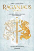 Raganiaus užrašai. Pagal Andrzej Sapkowski kūrinį „Raganius“