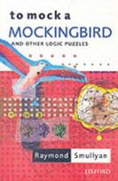 Raymond M Smullyan To Mock a Mockingbird: and Other Logic Puzzles