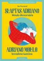 Slaptas Adriano Moulo dienoraštis. Adriano Moulo brendimo kančios - Sue Townsend