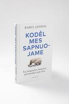 rahul jandial - Kodėl mes sapnuojame. Miegantys protai ir jų paslaptys - 3 nuotrauka