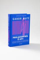 ara - Priklausomybės iš arti - Gabor Maté - 4 nuotrauka