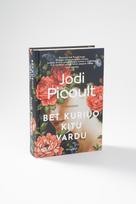 jodi picoult - Bet kuriuo kitu vardu. Jodi Picoult. Knyga - 3 nuotrauka