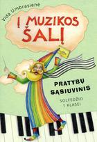 Į muzikos šalį. Solfedžio 1 klasei. Pratybų sąsiuvinis - Vida Umbrasienė