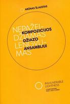 Nepažeidžiamas lengvumas. Kompozicijos džiazo ansambliui