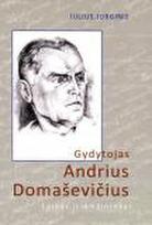 Gydytojas Andrius Domaševičius. Laikas ir amžininkai