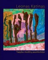 Leonas Katinas. Tapyba medžių paunksmėje