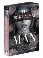mane knyga - Tu priklausai man. Agnė Bausienė. Pirmas lietuviškas DARK ROMANCE (Juodas - Black Edition) - 2 nuotrauka