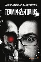 Terminatorius: autobiografinis romanas su siurrealizmo elementais