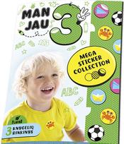 Man jau 3! Mega sticker collection 3 knygelės