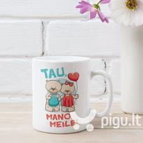 Puodelis "Tau, mano meile"