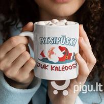 Puodelis "Atsipūsk! Juk Kalėdos"