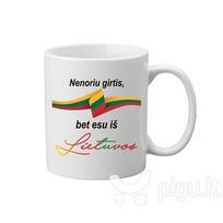 Puodelis „Nenoriu girtis, bet esu iš Lietuvos“
