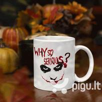 Puodelis "Why so serious?"
