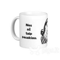 Puodelis "Nes aš taip pasakiau"