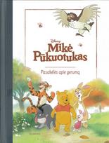 Mikė Pūkuotukas. Pasakėlės apie gerumą