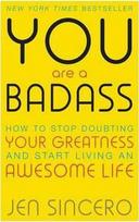 You Are a Badass: How to Stop Doubting Your Greatness and Start Living an Awesome Life. Embrace self care with one of the world's most fun self help books