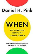 When: The Scientific Secrets of Perfect Timing