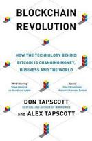 Blockchain Revolution: How the Technology Behind Bitcoin and Other Cryptocurrencies is Changing the World