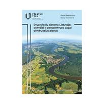 Gyvenviečių sistema Lietuvoje: pokyčiai ir perspektyvos pagal bendruosius planus