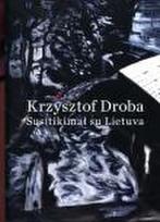 Krzysztof Droba. Susitikimai su Lietuva